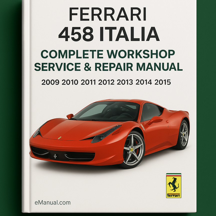Ferrari 458 Italia Complete Workshop Service Repair Manual 2009 2010 2011 2012 2013 2014 2015