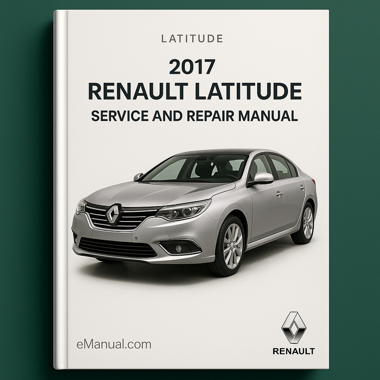 2017 Renault Latitude Service and Repair Manual