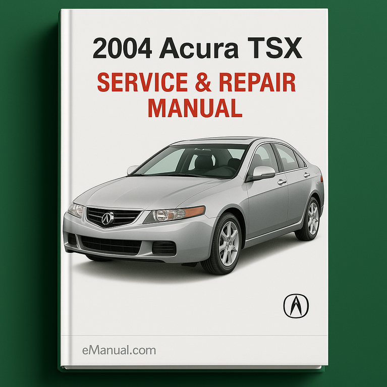 2004 Acura TSX Service & Repair Manual
