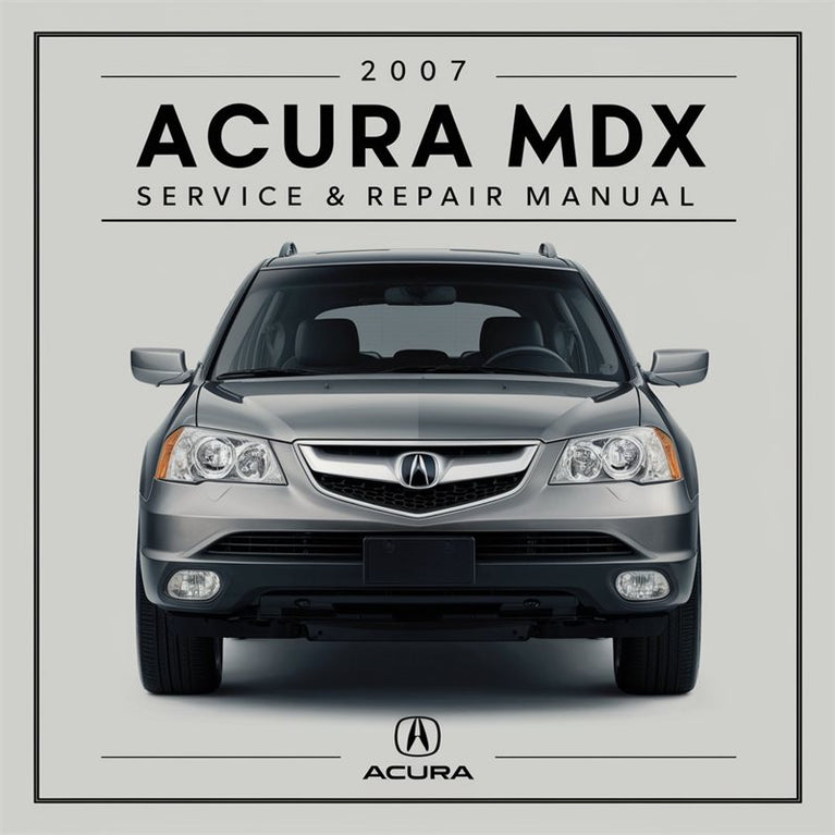 2007 Acura MDX Service Repair Workshop Manual PDF