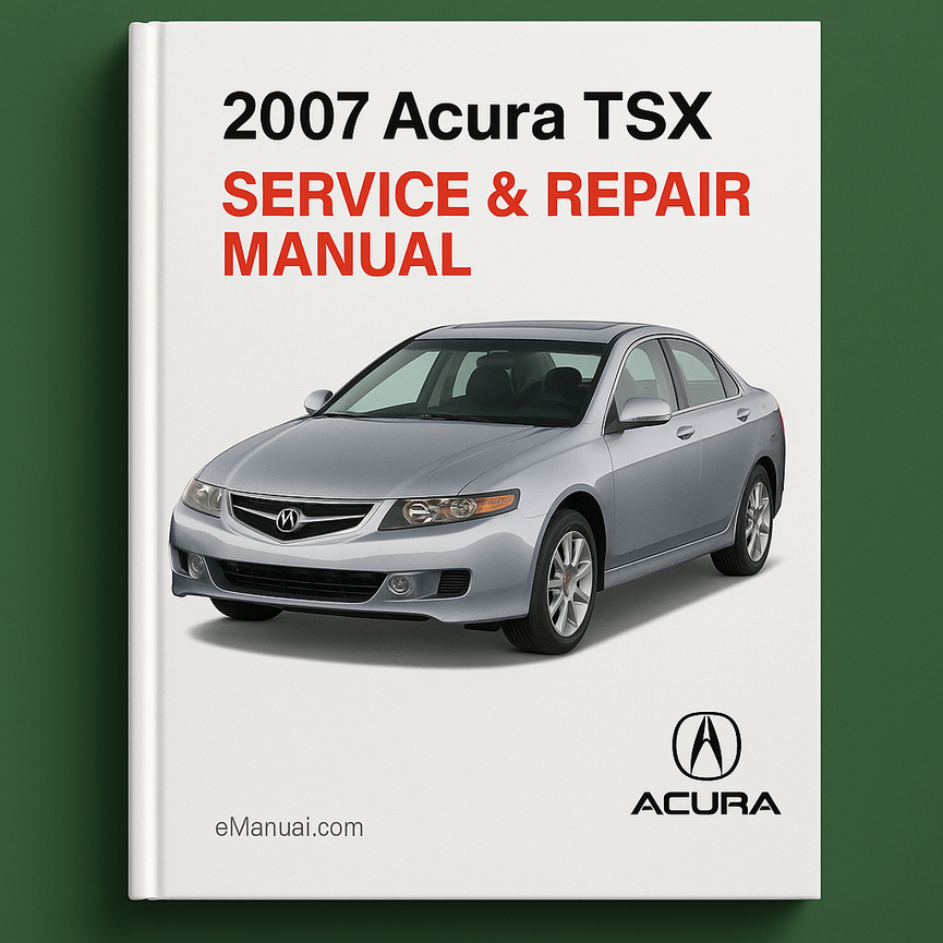 2007 Acura TSX Service & Repair Manual