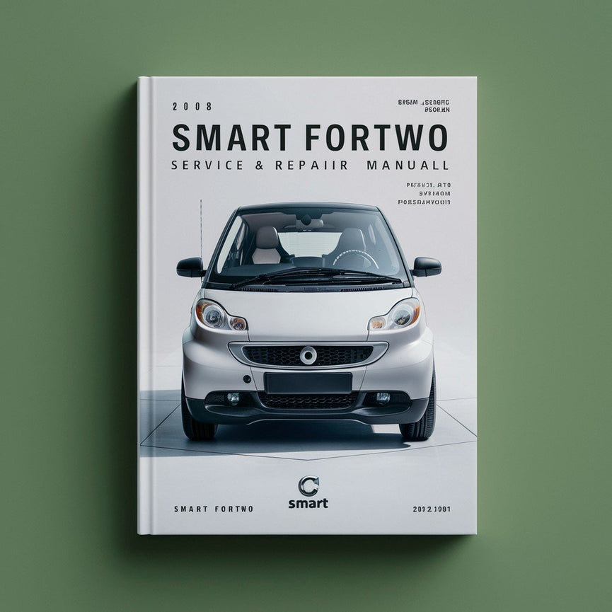 2008 Smart Fortwo Service- und Reparaturhandbuch