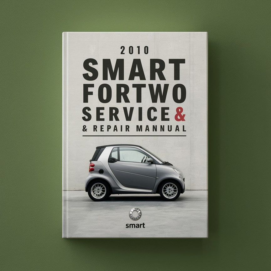 2010 Smart Fortwo Service- und Reparaturhandbuch