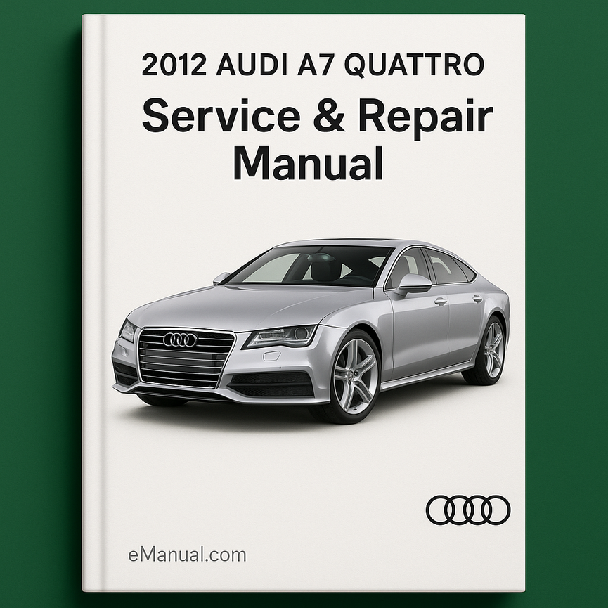 2012 Audi A7 Quattro Service & Repair Manual