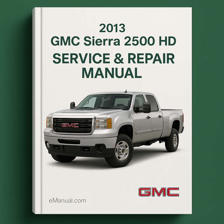 2013 GMC Sierra 2500 HD Service- und Reparaturhandbuch