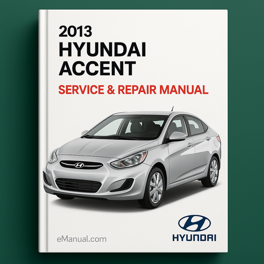 2013 Hyundai Accent Service & Repair Manual
