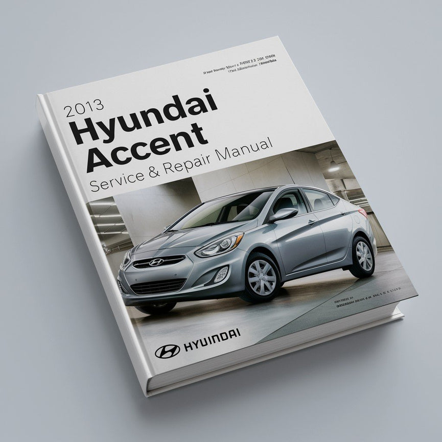 2013 Hyundai Accent Service & Repair Manual