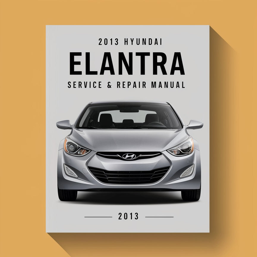 2013 Hyundai Elantra Service- und Reparaturhandbuch