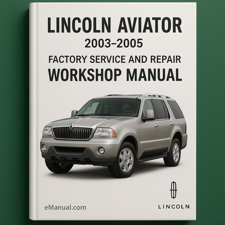 Lincoln Aviator 2003-2005 Factory Service and Repair Workshop Manual