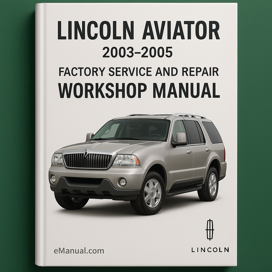 Lincoln Aviator 2003-2005 Factory Service and Repair Workshop Manual