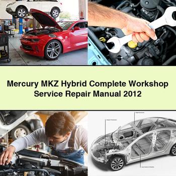 Mercury MKZ Hybrid Complete Workshop Service Repair Manual 2012