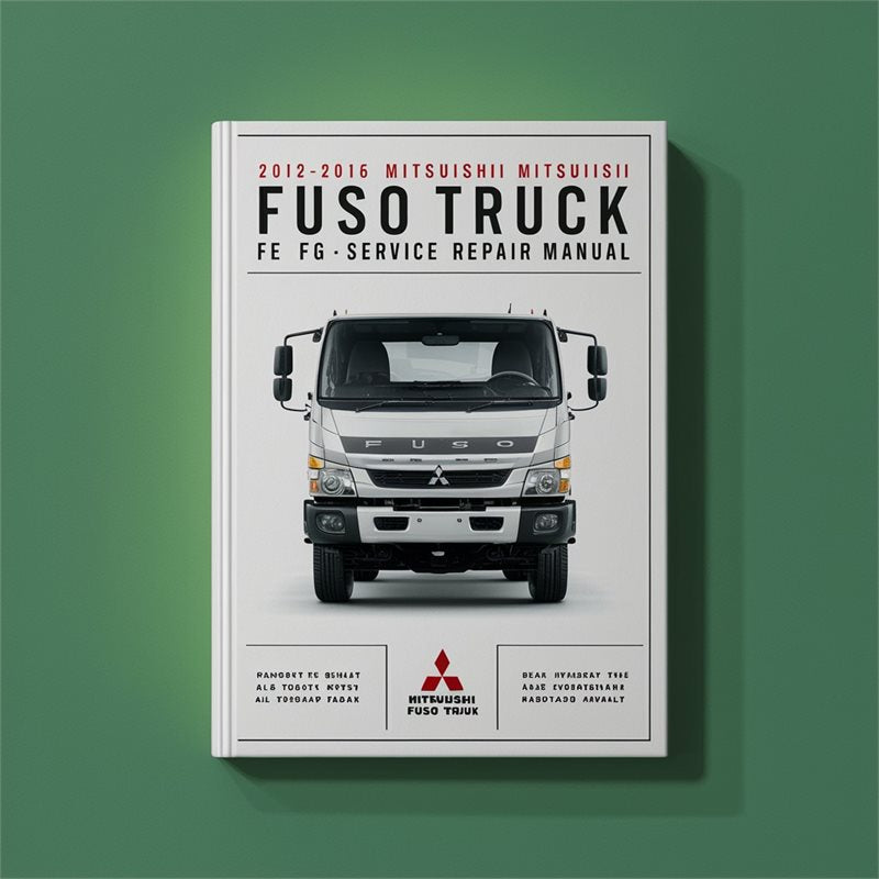 2012-2016 Mitsubishi Fuso Truck FE FG Service Repair Manual PDF