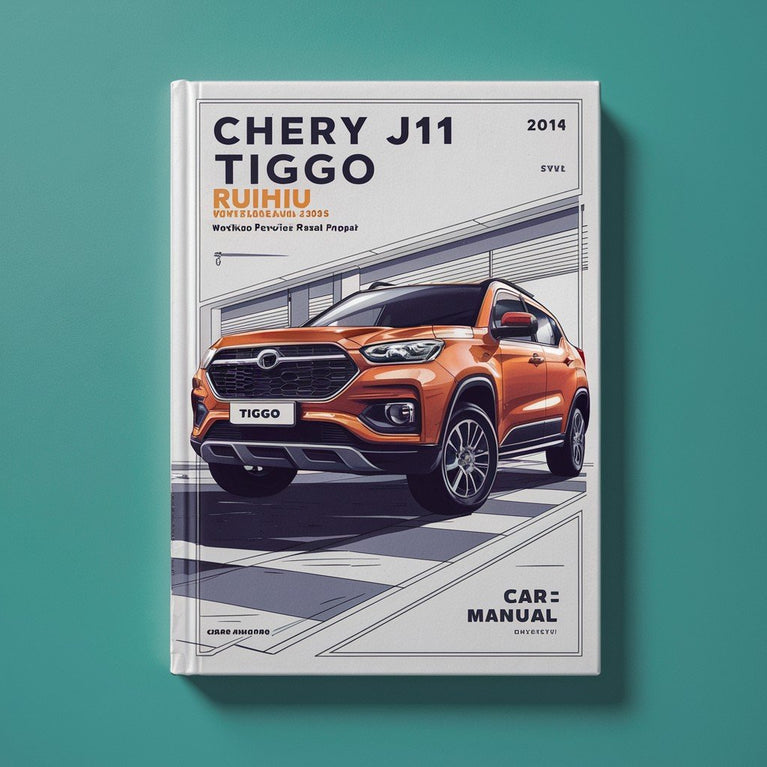 CHERY J11 TIGGO Ruihu 2008-2014 Workshop Service Repair Manual