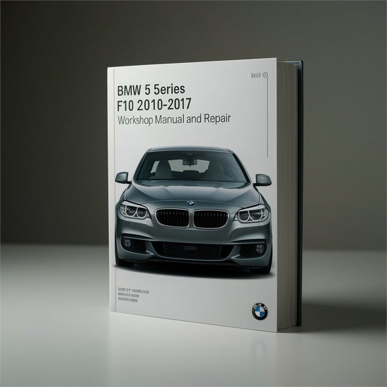 bmw 5 series f10 2010 2017 Workshop Manual and Repair PDF