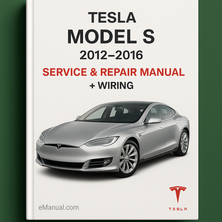 TESLA S Model 2012-2016 Service Repair Manual + Wiring