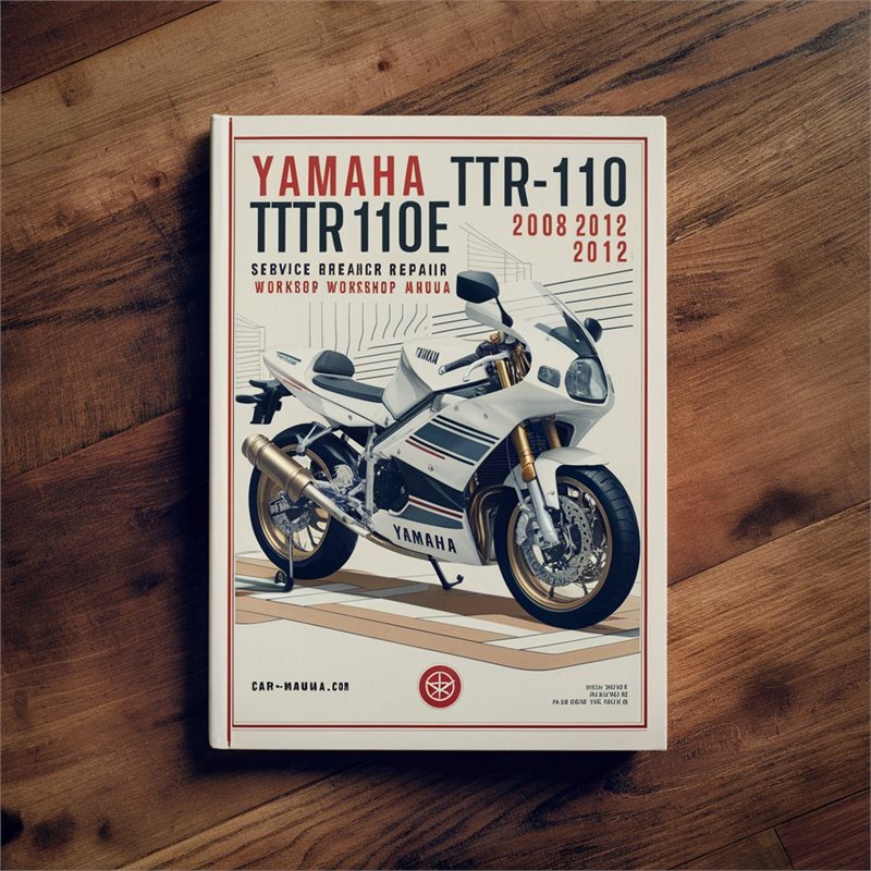 2008-2012 Yamaha TTR Models TTR110 TTR110E Motorcycle Service Repair Workshop Manual PDF