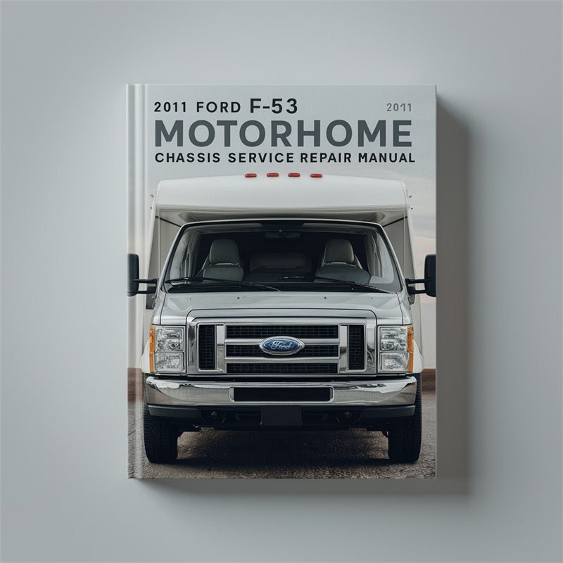 2011 Bedford Ford F53 Motorhome Chassis Service Repair Workshop Manual PDF
