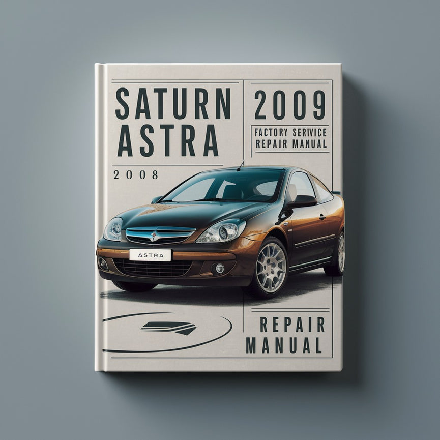 Manual de reparación y servicio de fábrica de Saturn Astra 2008 2009