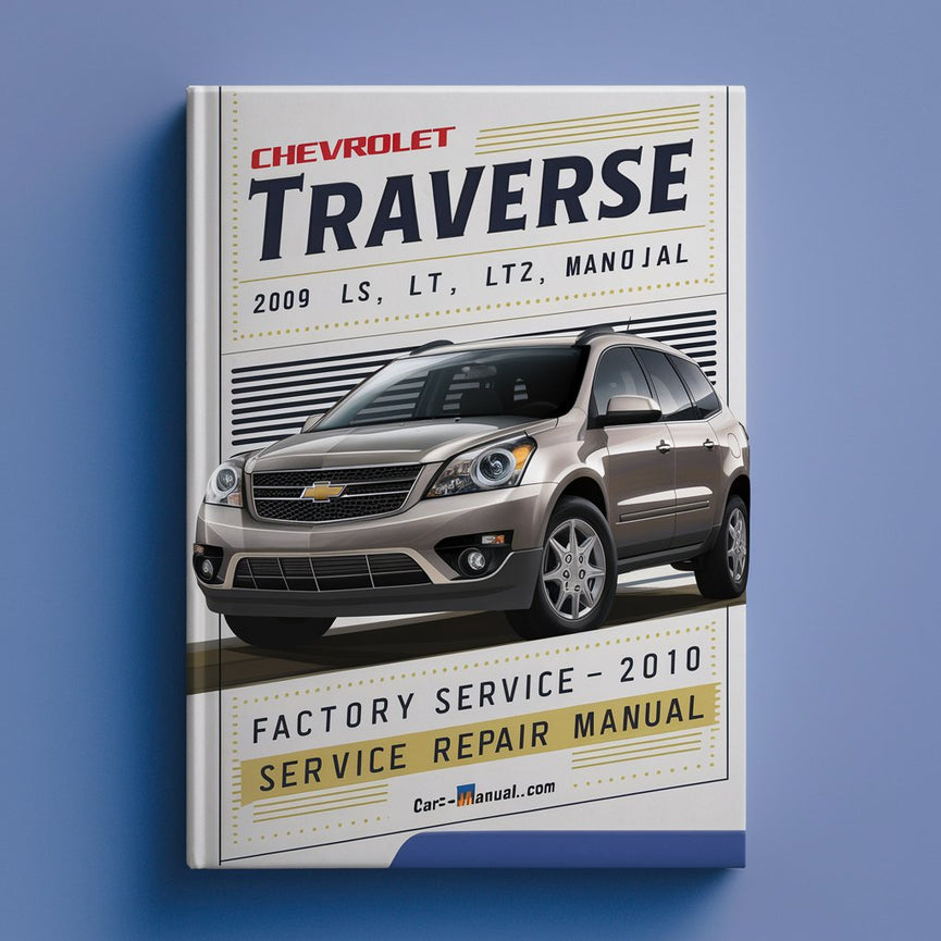 Manual de reparación y servicio de fábrica de Chevrolet Traverse LS LT LTZ 2009-2010