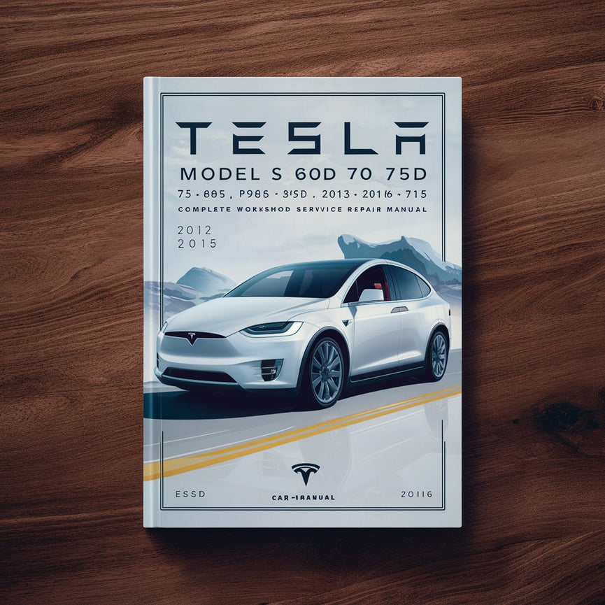 Manual de reparación y servicio de taller completo Tesla Model S 60 60D 70 70D 75 75D 85 P85 P85+ 85D P85D 90D P90D 100D P100D 2012 2013 2014 2015 2016