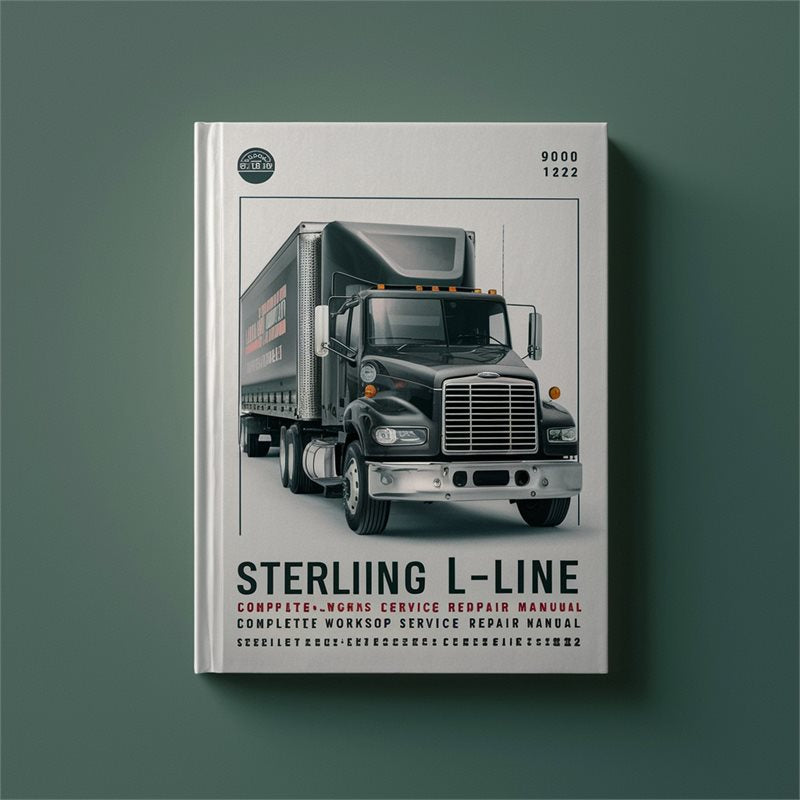 Sterling A & L Line L-LINE L9500 L9501 L9511 L9513 L9522 Truck Service Repair Workshop Manual PDF