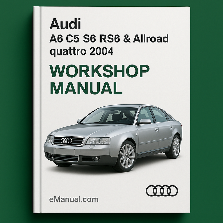Audi A6 C5 S6 RS6 & Allroad Quattro Workshop Manual 2004