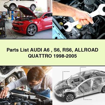 Parts List AUDI A6 S6 RS6 ALLRoad QUATTRO 1998-2005