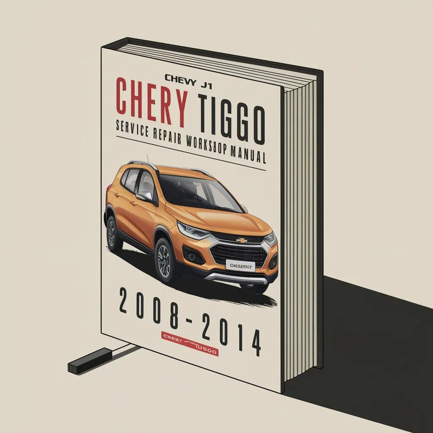 Chevy J11 Chery Tiggo Chery Ruihu 2008-2014 Service Repair Workshop Manual  Pdf