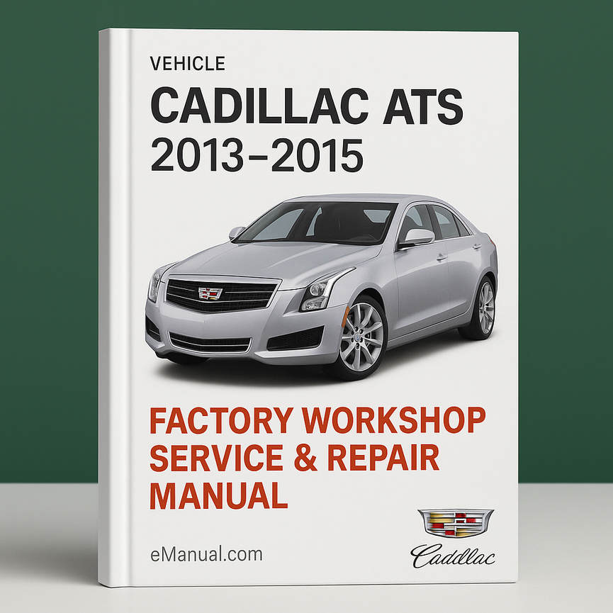 Cadillac ATS 2013-2015 Factory Workshop Service Repair Manual