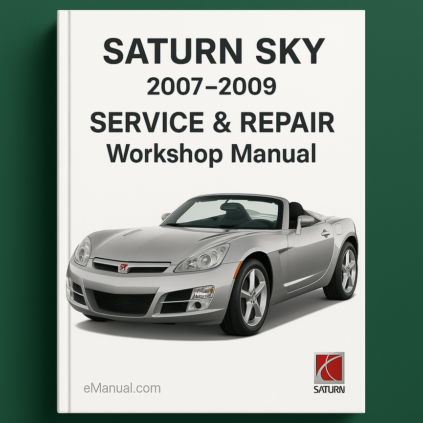 Saturn Sky 2007-2009 Service Repair Workshop Manual Pdf