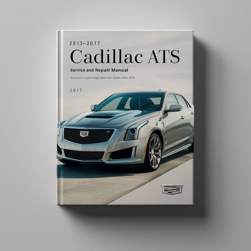 2013-2017 Cadillac ATS Service and Repair Manual