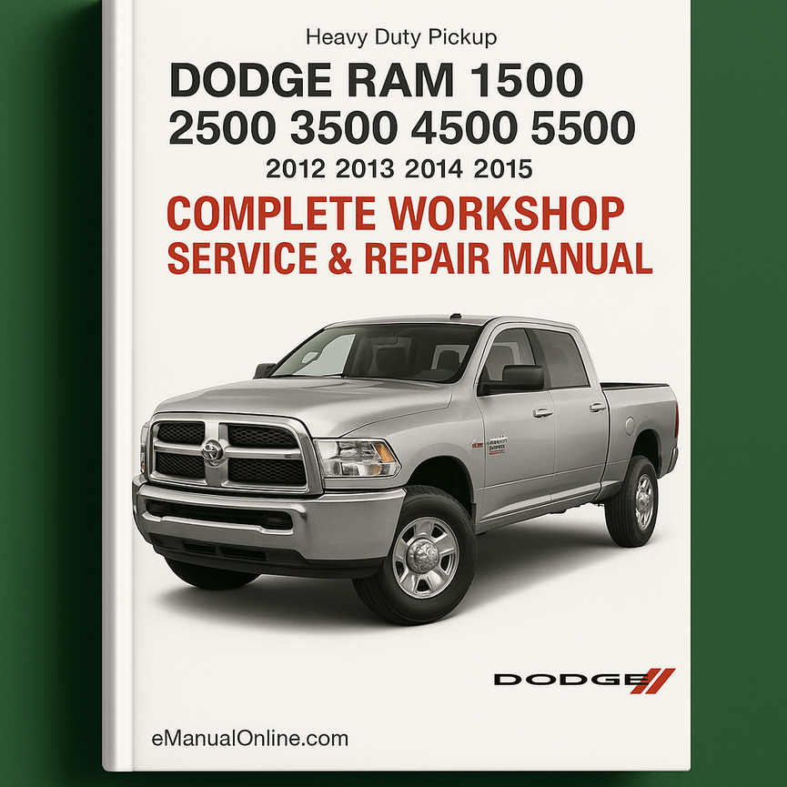 Dodge Ram 1500 2500 3500 4500 5500 Heavy Duty Pickup Complete Workshop Service Repair Manual 2012 2013 2014 2015
