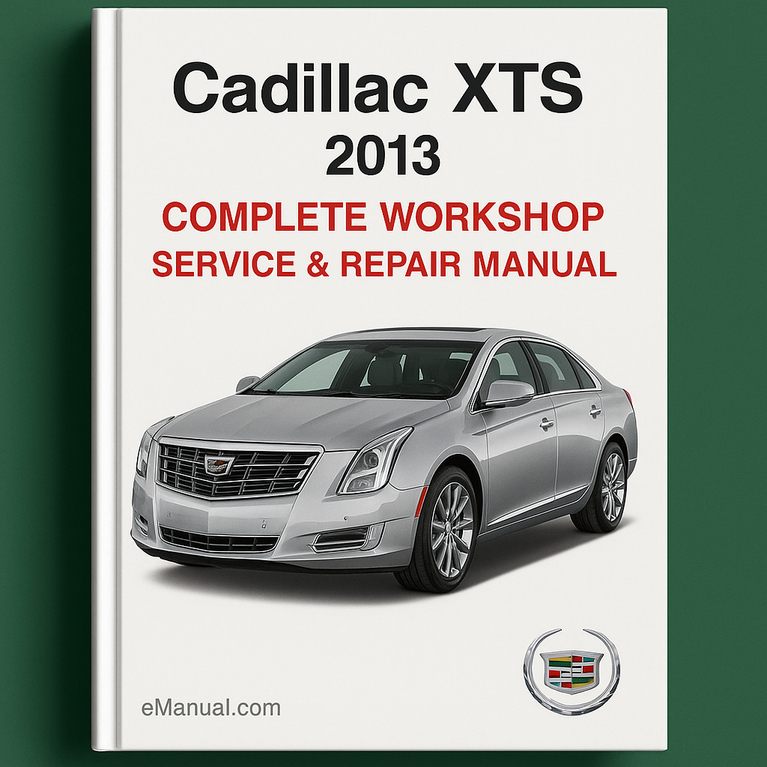 Cadillac XTS Complete Workshop Service Repair Manual 2013