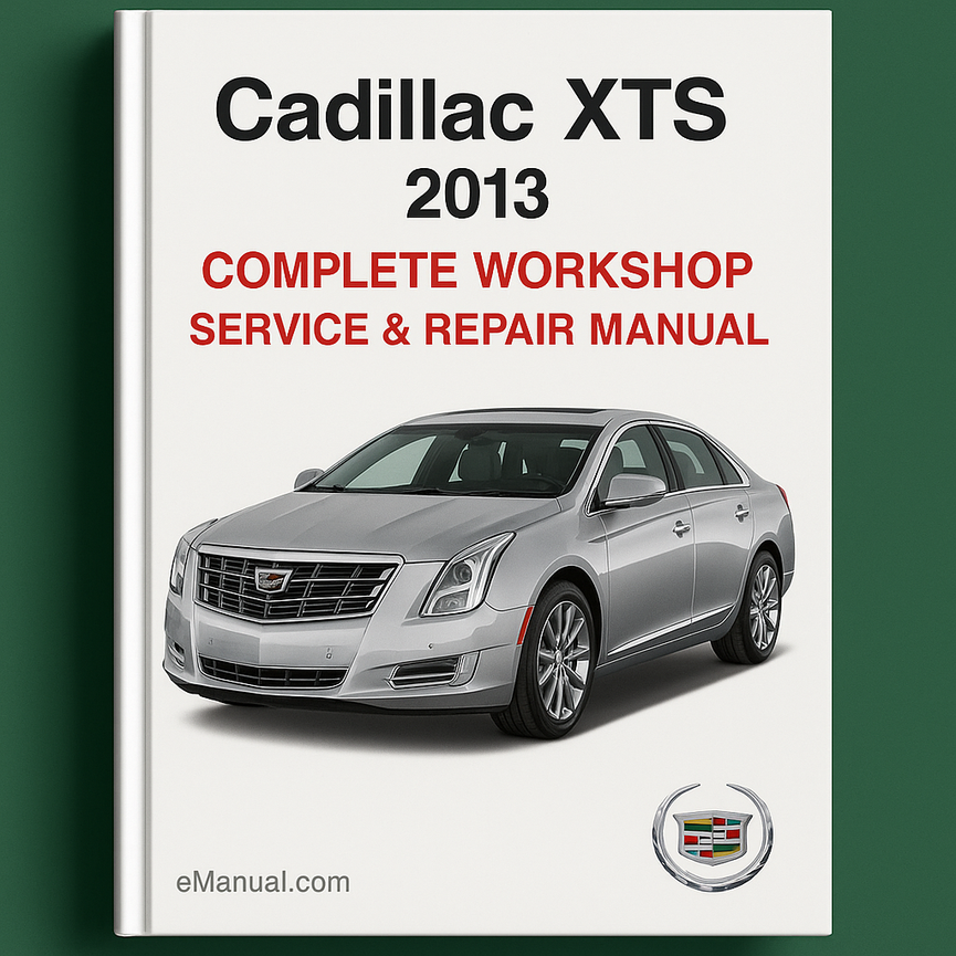 Cadillac XTS Complete Workshop Service Repair Manual 2013