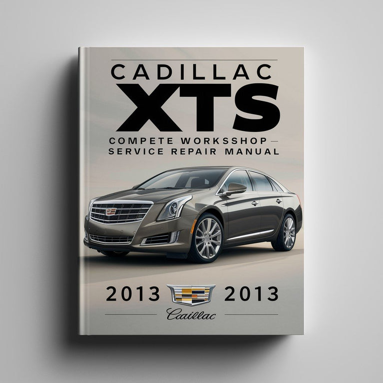 Cadillac XTS Complete Workshop Service Repair Manual 2013