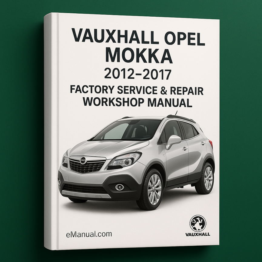 Vauxhall Opel Mokka 2012-2017 Factory Service Repair Workshop Manual