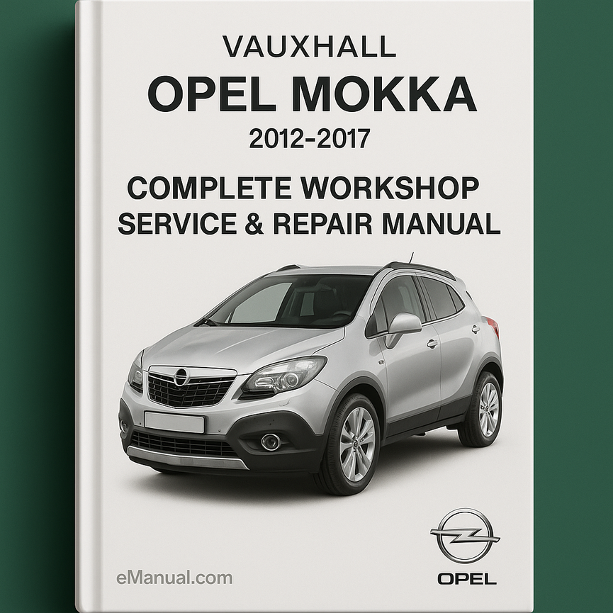 Vauxhall Opel Mokka Complete Workshop Service Repair Manual 2012 2013 2014 2015 2016 2017