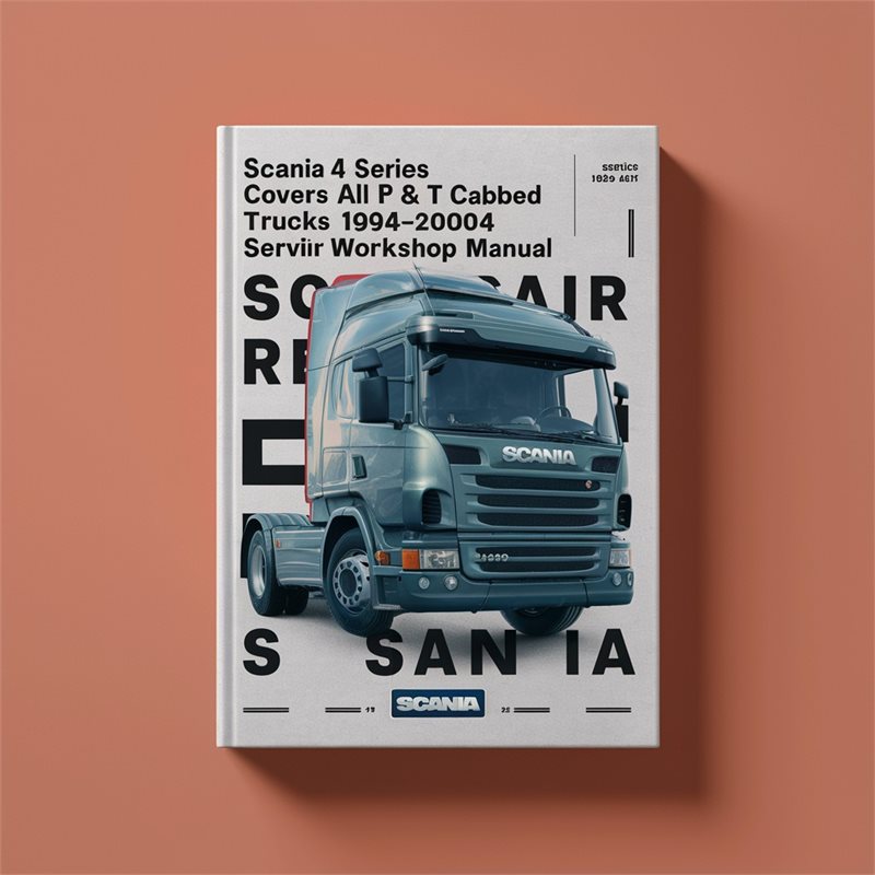 Scania 4 Series Covers All P, R & T Cabbed Trucks 1994-2004 Serv