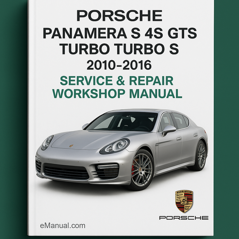 Porsche Panamera S 4S GTS Turbo Turbo S 2010-2016 Service Repair Workshop Manual
