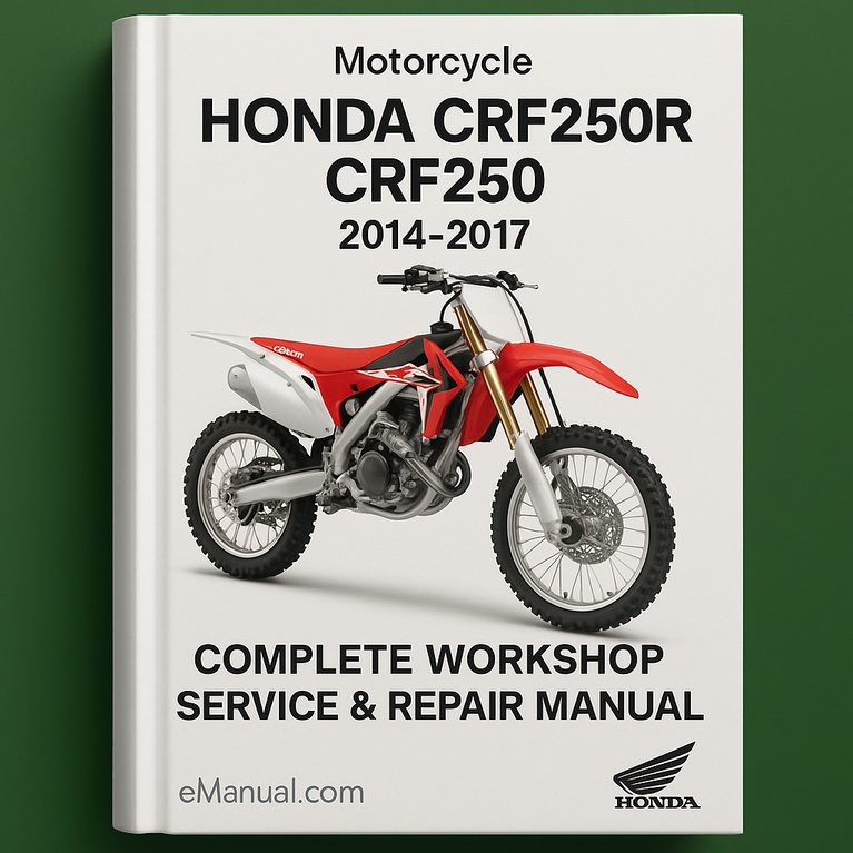 Honda CRF250R CRF250 Motorcycle Complete Workshop Service Repair Manual 2014 2015 2016 2017