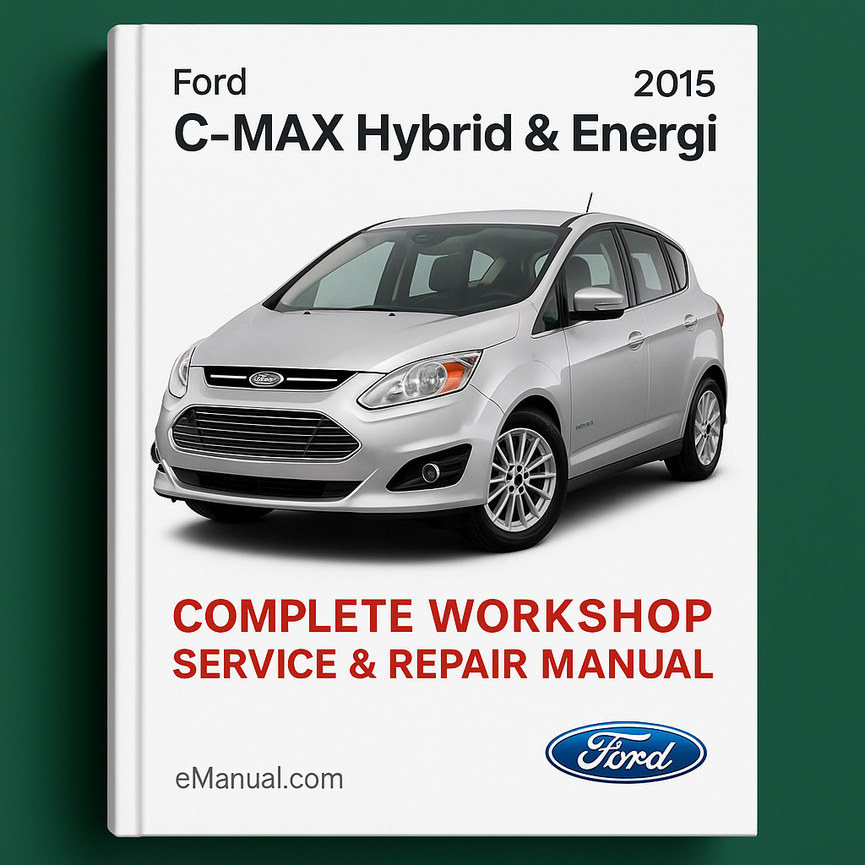 Manual completo de servicio y reparación del taller del Ford C-MAX Hybrid &amp; Energi 2015