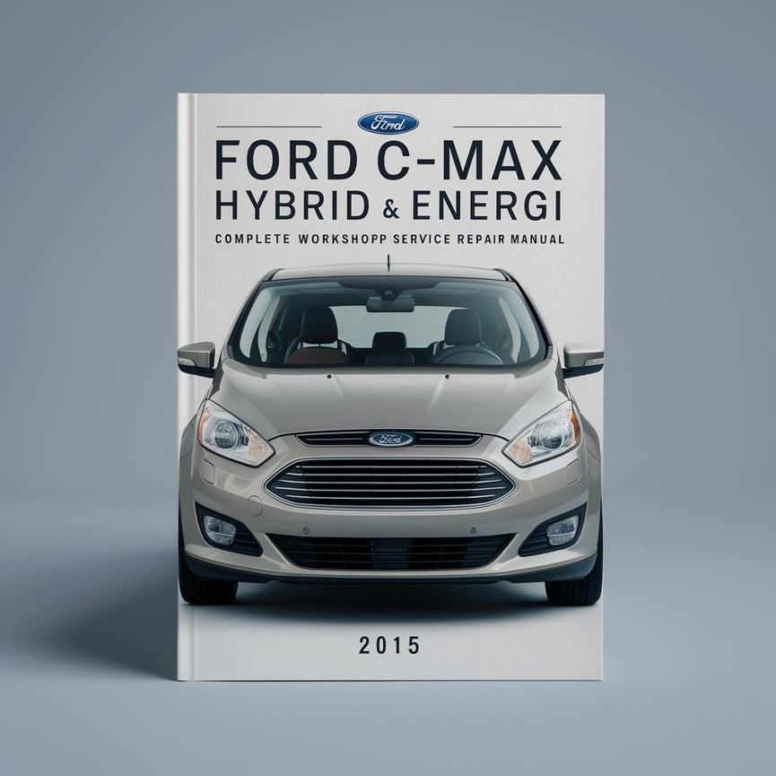 Manual completo de servicio y reparación del taller del Ford C-MAX Hybrid &amp; Energi 2015