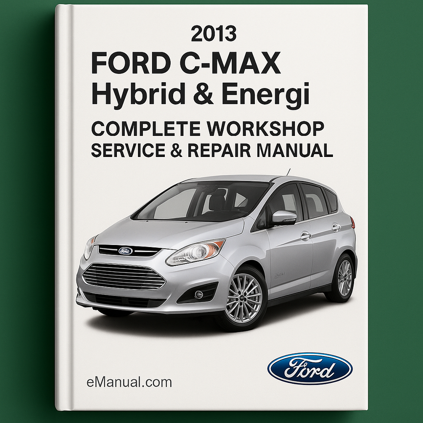 Ford C-MAX Hybrid & Energi Complete Workshop Service Repair Manual 2013