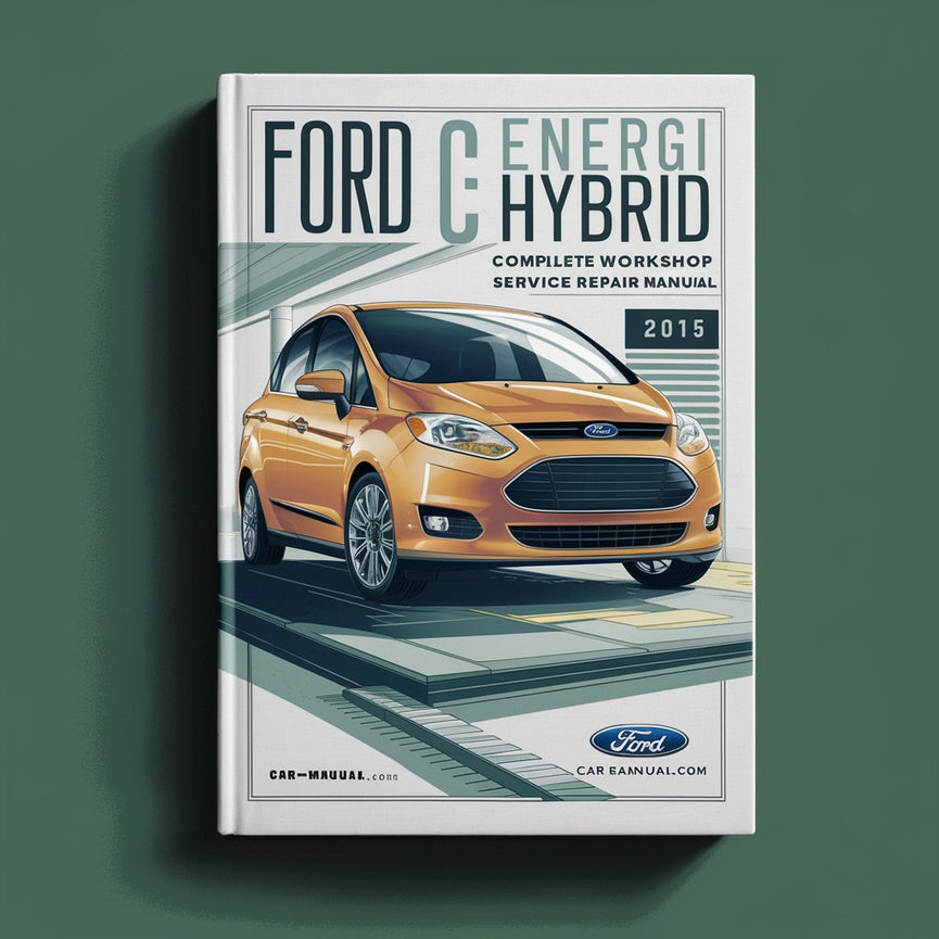 Manual de servicio y reparación del taller completo Ford C Max Energi Hybrid 2.0L 2012 2013 2014 2015