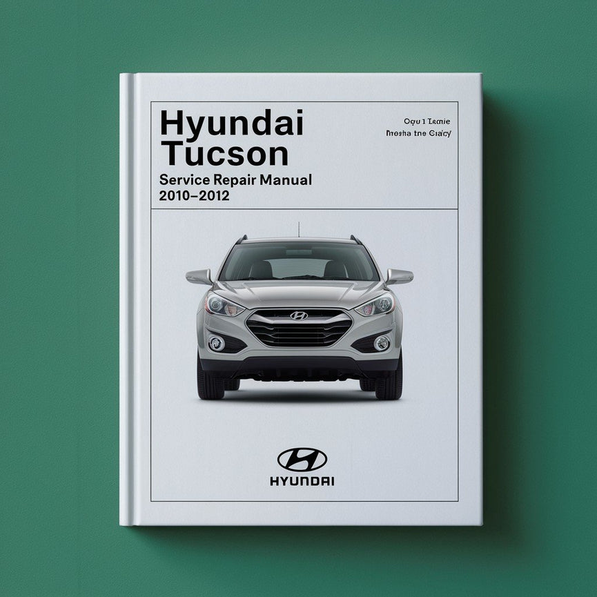 Hyundai Tucson Service Repair Manual 2010-2012