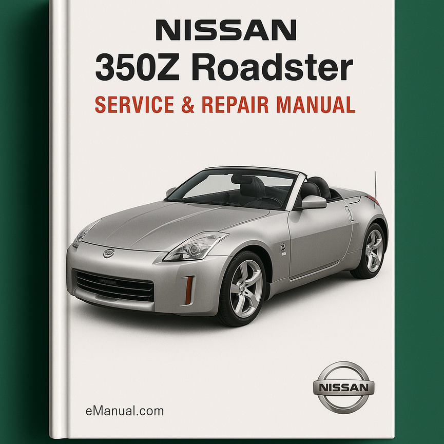 Nissan 350Z Roadster Service Repair Manual