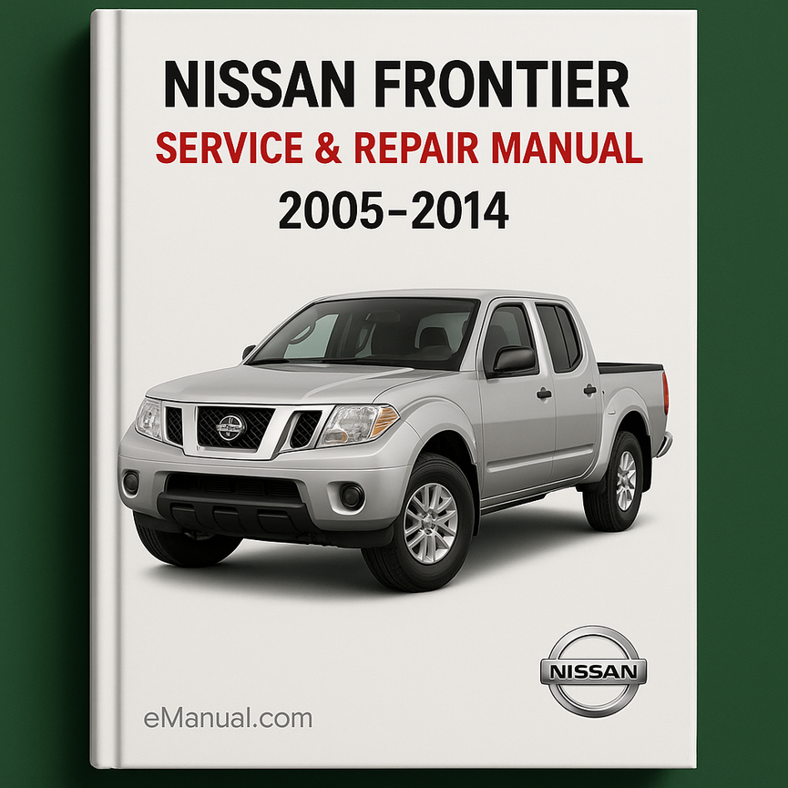 Nissan Frontier Service Repair Manual 2005-2014