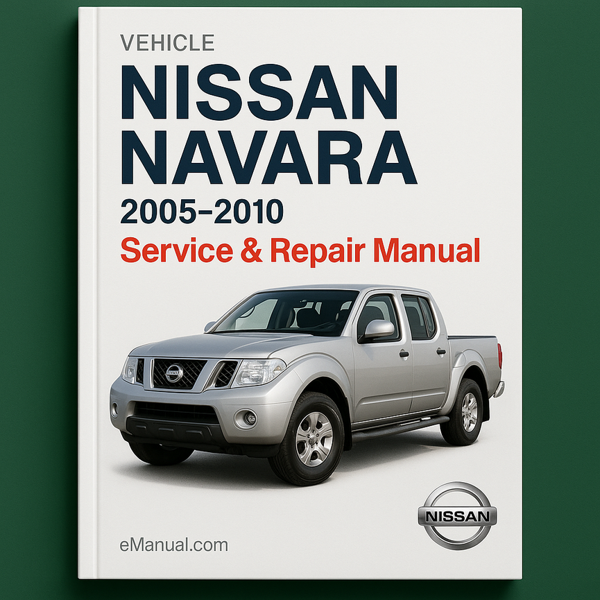 Nissan Navara Service Repair Manual 2005-2010