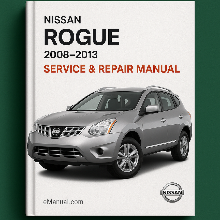 Nissan Rogue Service Repair Manual 2008-2013