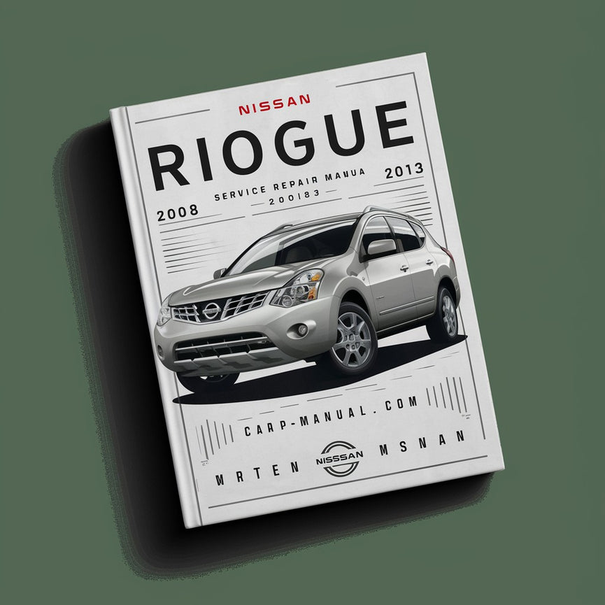 Nissan Rogue Service Repair Manual 2008-2013